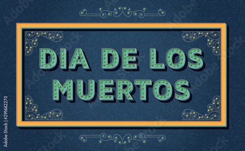 Day of the dead, Dia de los moertos background template with retro stylized typography. 3d font with colored buttons, ornate swirls frames and borders. Vector illustration.