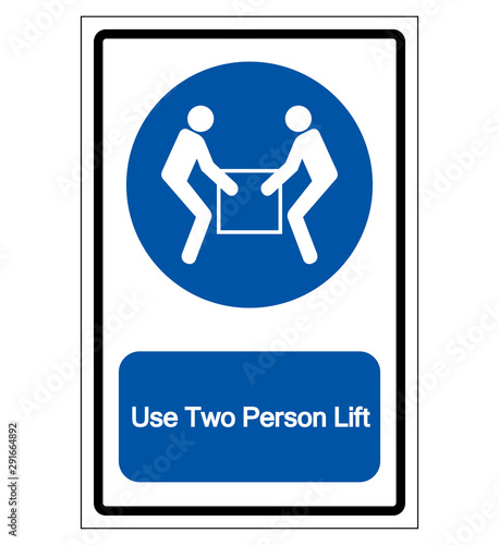 Use Two Person Lift Symbol Sign,Vector Illustration, Isolated On White Background Label. EPS10