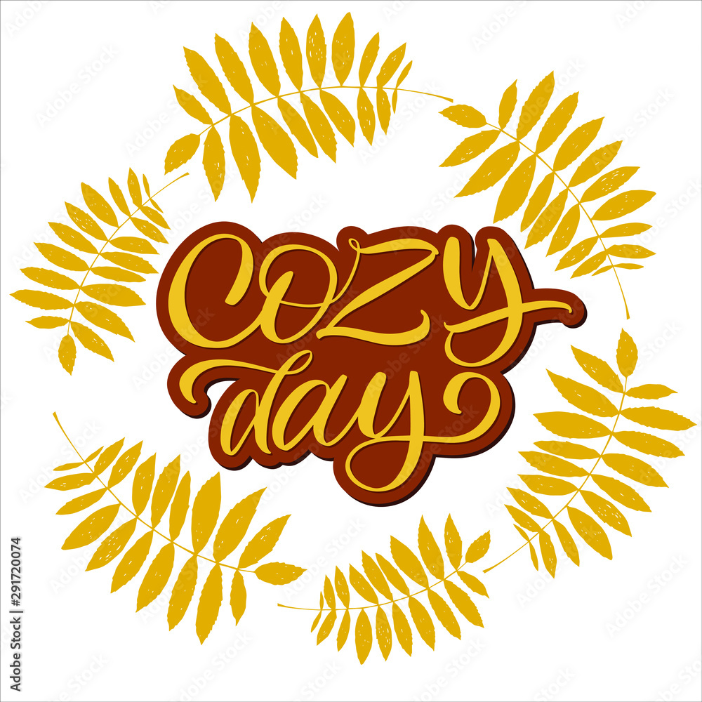 Cozy day. Beautiful Greeting Card Congratulations Lettering Calligraphy Cozy day. Beautiful Greeting Card Congratulations Lettering Calligraphy