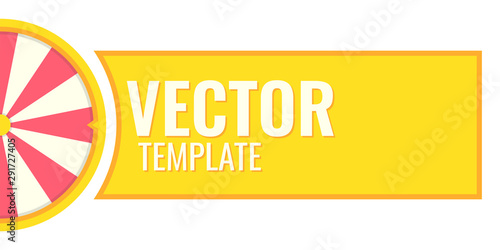 Empty wheel of fortune lottery luck. Banner for casino. Win fortune roulette. Gamble chance leisure. Vector illustration. 