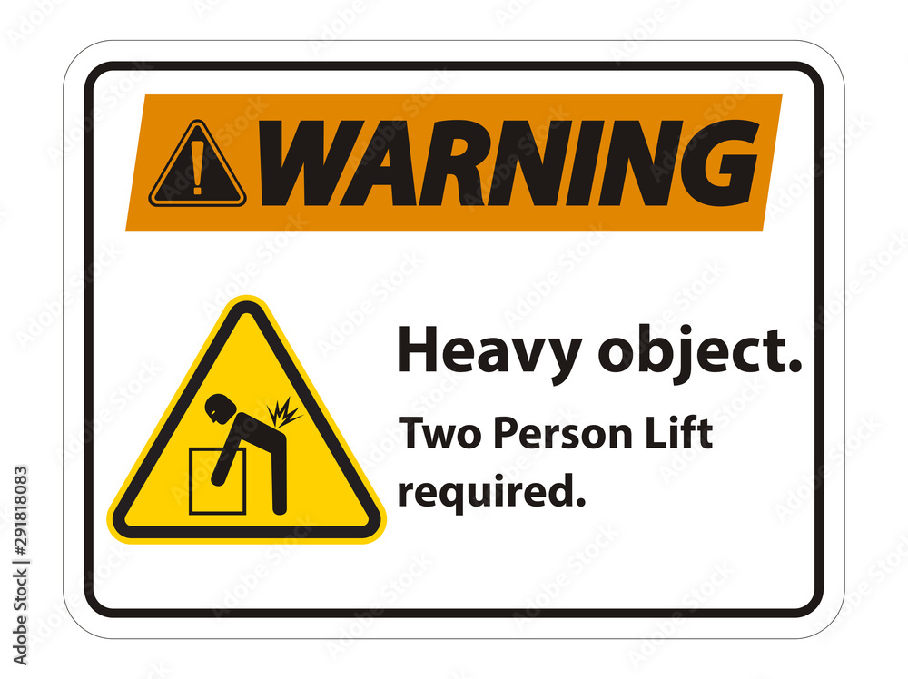 Heavy Object,Two Person Lift Required Sign Isolate On White Background Heavy Object,Two Person Lift Required Sign Isolate On White Background