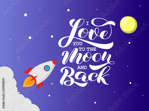 I Love you to the moon and back brush lettering. Vector illustration for card