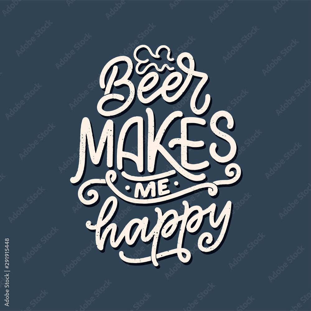 Obraz premium Lettering poster with quote about beer in vintage style. Calligraphic banner and t shirt print. Hand Drawn placard for pub or bar menu design. Vector