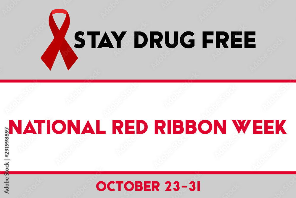 National Red Ribbon Week takes place every year on October 2331. Is an
