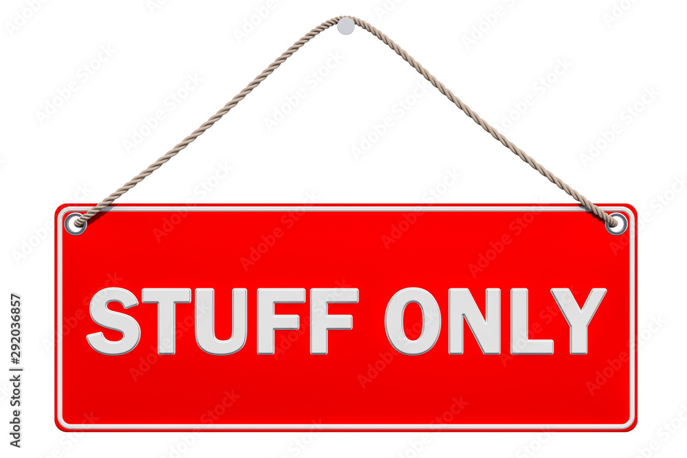 Stuff only hanging sign, 3D rendering Stuff only hanging sign, 3D rendering