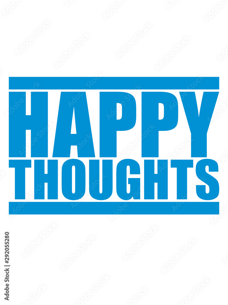 happy thoughts balken depression gedanken denken logo text stimmung positive einstellung gute laune spaß freude mutig munter glücklich party schön liebe design cool