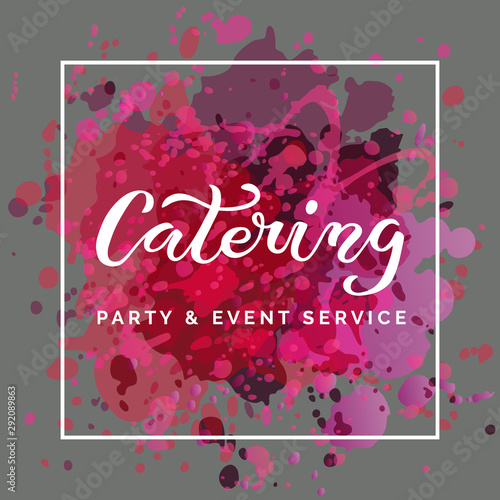Template of catering company logo. Hand-drawn and digitized lettering.  Elegant style. Restaurant service for events and party. Badge, icon, banner, tag, illustration. Vector EPS 10.