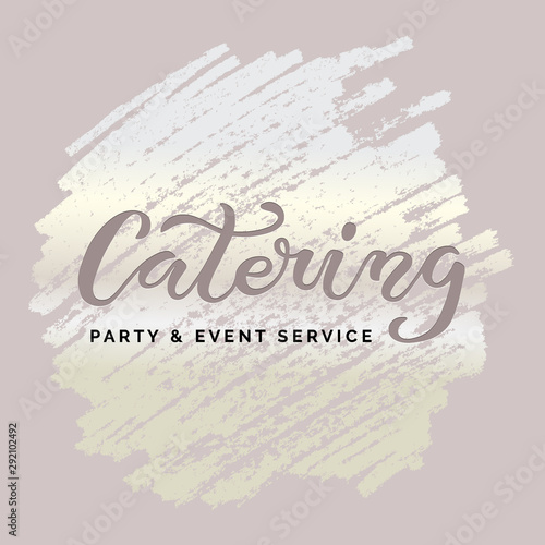 Template of catering company logo. Hand-drawn and digitized lettering.  Elegant style. Restaurant service for events and party. Badge, icon, banner, tag, illustration. Vector.