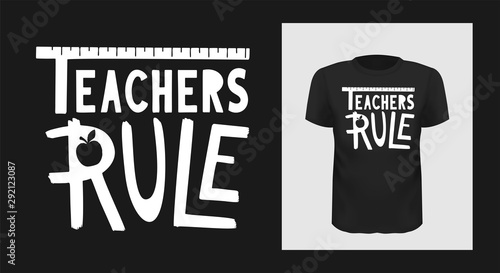 teachers rule tshirt print design. White creative typography for black apparel mock up. Trendy tutor, educator greeting phrase on short sleeve shirt. Teachers Day stylized congratulation