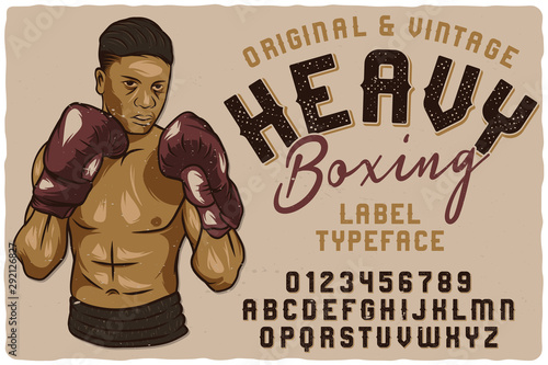 Vintage label font named Heavy Boxing. Letters and numbers set. Label with illustration and text composition.