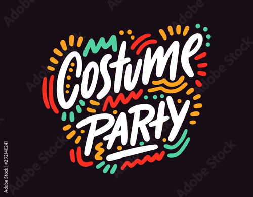 Costume party - Halloween party hand drawn lettering phrase, isolated on the white. Fun brush ink inscription for photo overlays, typography greeting card or t-shirt print, flyer, poster design