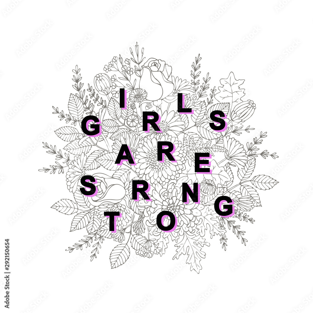 Obraz premium Bouquet of flowers with feminist slogan Girls are strong. T-shirt design.