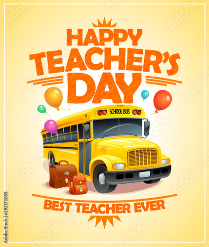 Happy teacher's day poster with school bus, best teacher ever
