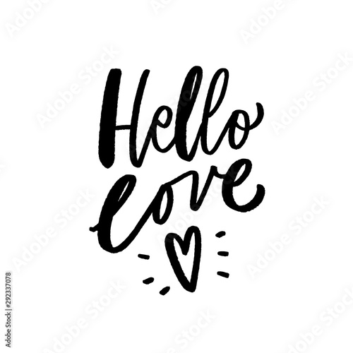 Hello love hand drawn lettering slogan for card, poster. Modern calligraphy phrase.