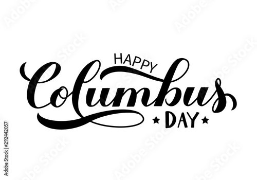 Happy Columbus Day calligraphy hand lettering isolated on white. America discover holiday typography poster Easy to edit vector template for banner, flyer, sticker, greeting card, t-shirt, etc.