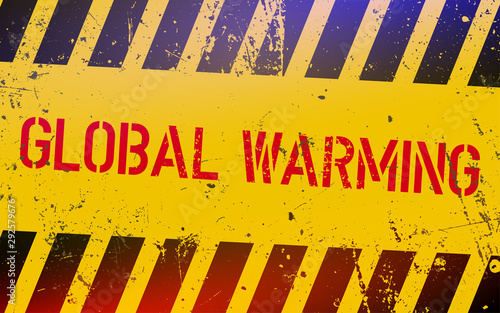 Global warming lettering on danger sign with yellow and black stripes.