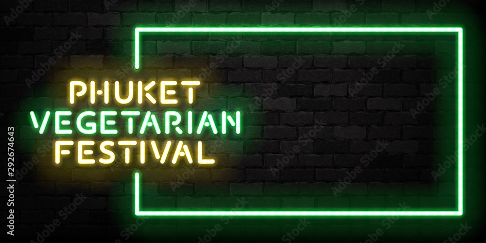 Vector realistic isolated neon sign of Phuket Vegetarian Festival frame logo for template decoration and invitation promo on the wall background.