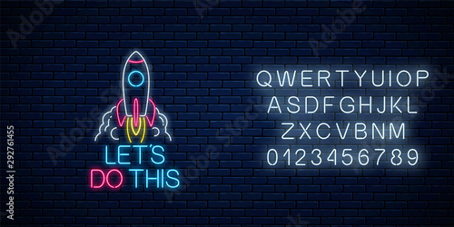 Lets do this - glowing neon inscription phrase with rocket and alphabet Motivation quote in neon style.