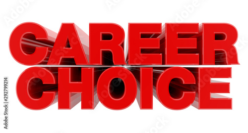 CAREER CHOICE red word on white background illustration 3D rendering