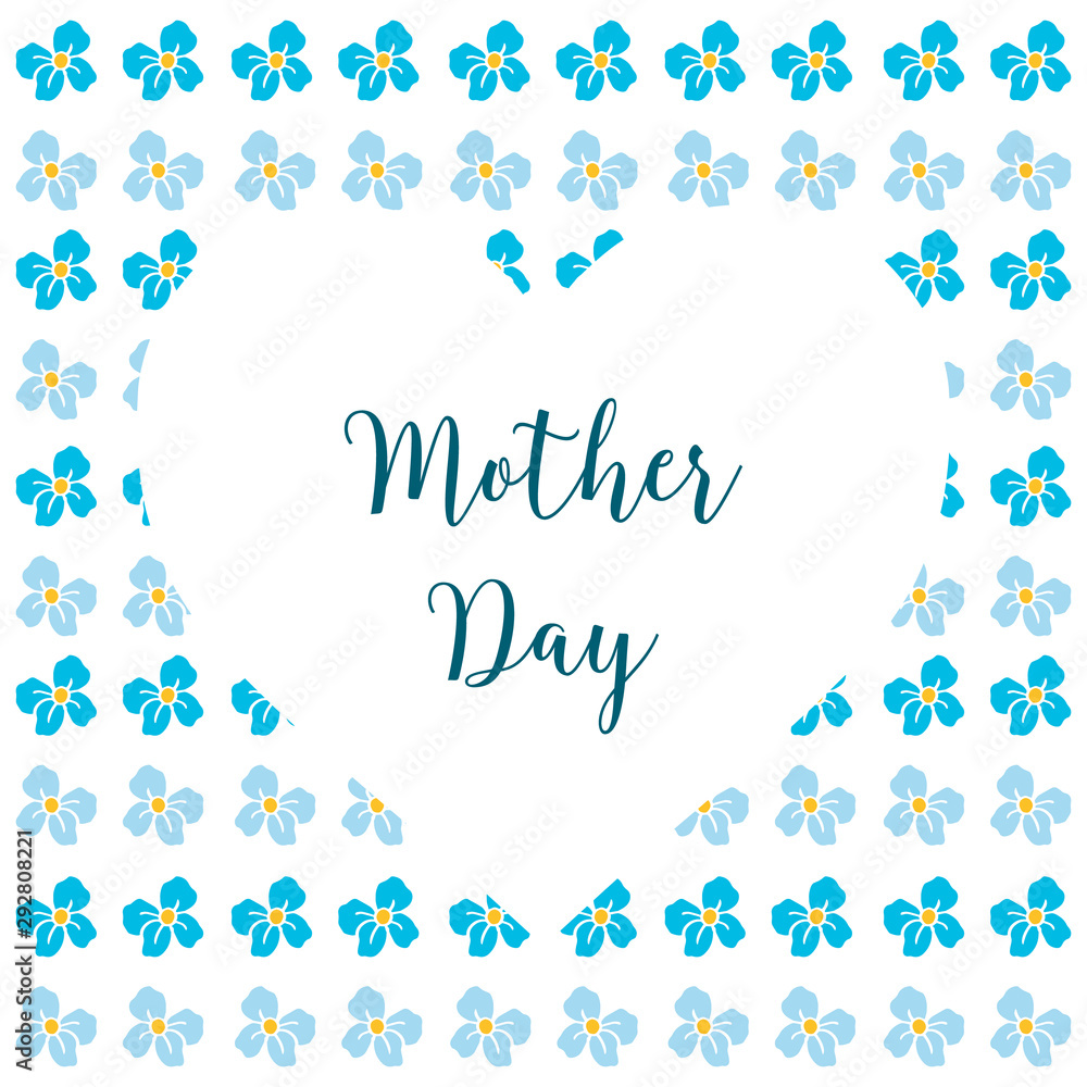 Greeting card mother day, with cute blue flower frame. Vector