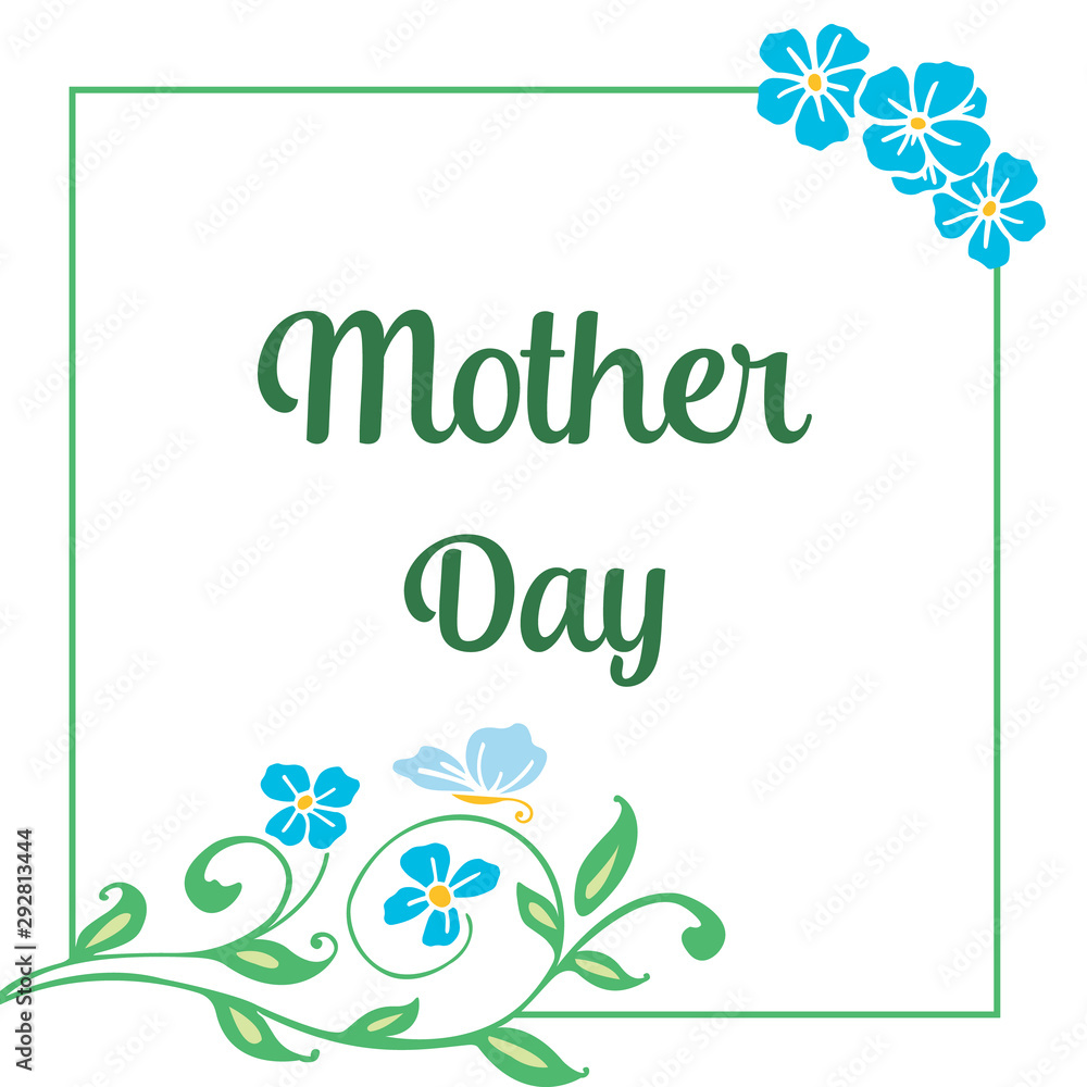 Poster mother day, love, with ornament of blue flower frame. Vector