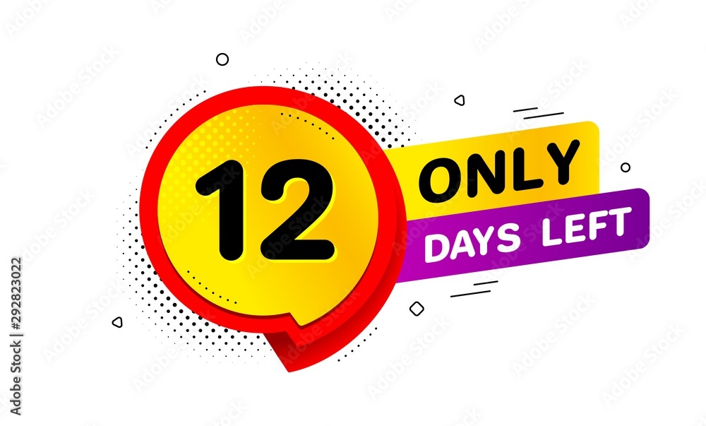 Obraz premium Twelve days left icon. Chat bubble badge. 12 days to go sign. Speech bubble banner. Price tag design. Promotion sale badge. Limited discounts. Vector