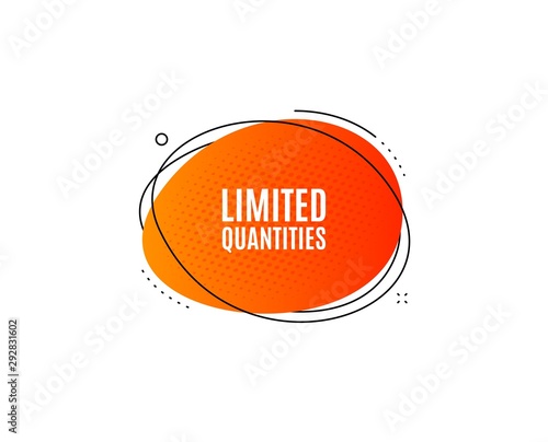 Limited quantities symbol. Banner badge, offer sticker. Special offer sign. Sale. Limited quantities banner. Sticker badge. Vector