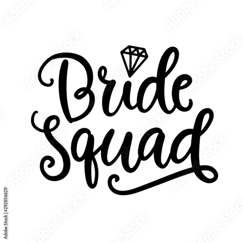 Bride Squad lettering. Wedding decoration with modern calligraphy