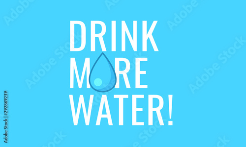 Drink more water typography poster with drop