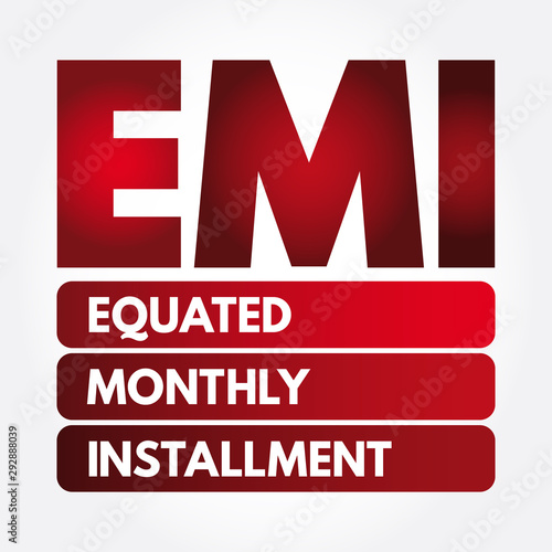 EMI - Equated Monthly Installment acronym, business concept background