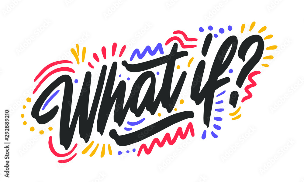 What if. Hand drawn dry brush lettering. Ink illustration. Modern calligraphy phrase. Vector illustration.
