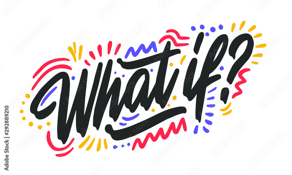 Fototapeta premium What if. Hand drawn dry brush lettering. Ink illustration. Modern calligraphy phrase. Vector illustration.