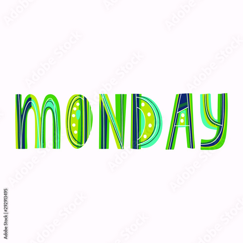 Monday - inspirational lettering design for posters, flyers, t-shirts, cards, invitations, stickers, banners. Isolated on a white background.