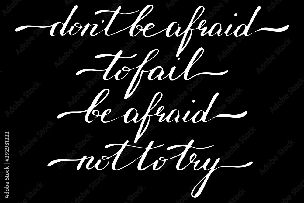 Phrase don't be afraid to fail be afraid not to try handwritten text vector