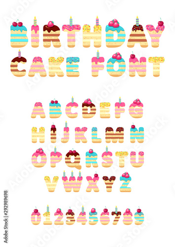 Sweet happy birthday. Font of cakes. Bakery sweet alphabet. Letters and numbers with pink , yellow , blue, chocolate and white  glaze, berries and candles. Vector poster