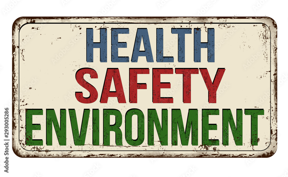 Health, safety, environment vintage rusty metal sign
