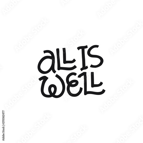 Positive phrase hand drawn vector lettering. All is well handwritten inscription isolated on white. Creative optimistic typography