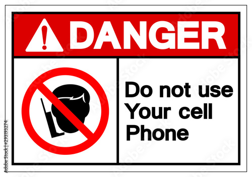 Danger Do Not Use Your Cell Phone Symbol Sign, Vector Illustration, Isolated On White Background Label .EPS10