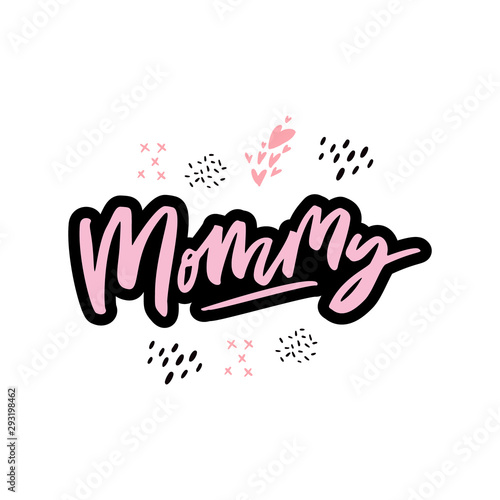Mommy hand drawn cartoon lettering interesting quote