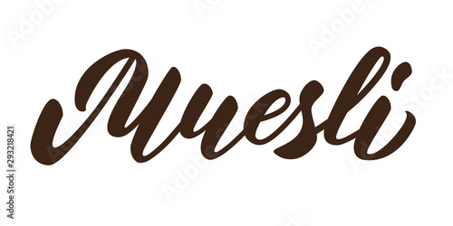 Muesli - hand lettering inscription design on white background. Vector illustration.