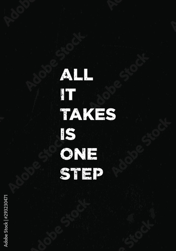 all it takes is one step motivational quotes or proverb