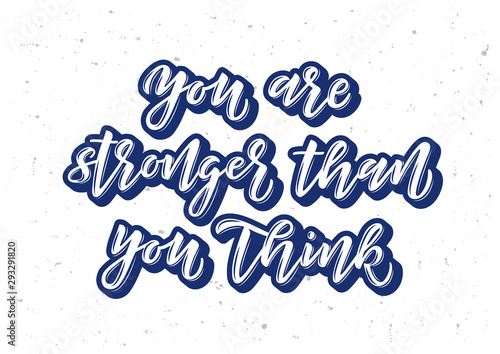 You are stronger than you think hand drawn lettering