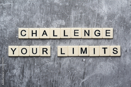 Challenge your limits motivational phrase 