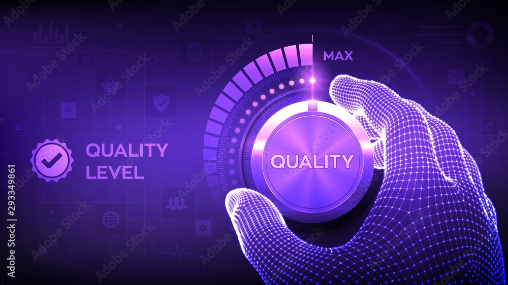 Obraz premium Quality levels knob button. Wireframe hand turning a quality level knob to the maximum position. Quality Improvement Concept. Vector illustration.