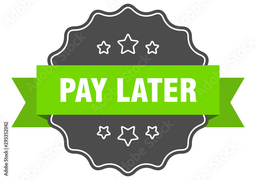 pay later isolated seal. pay later green label. pay later