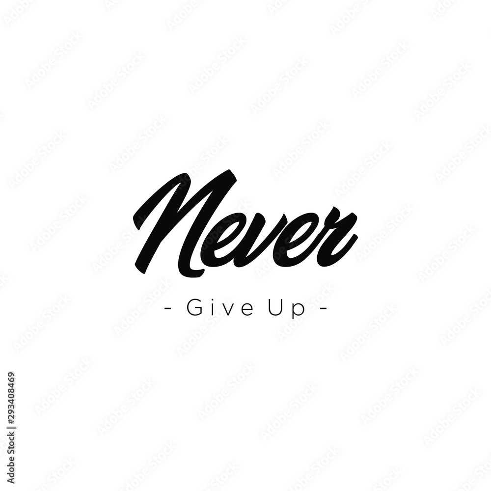 Obraz premium Never Give Up - motivational inscription template