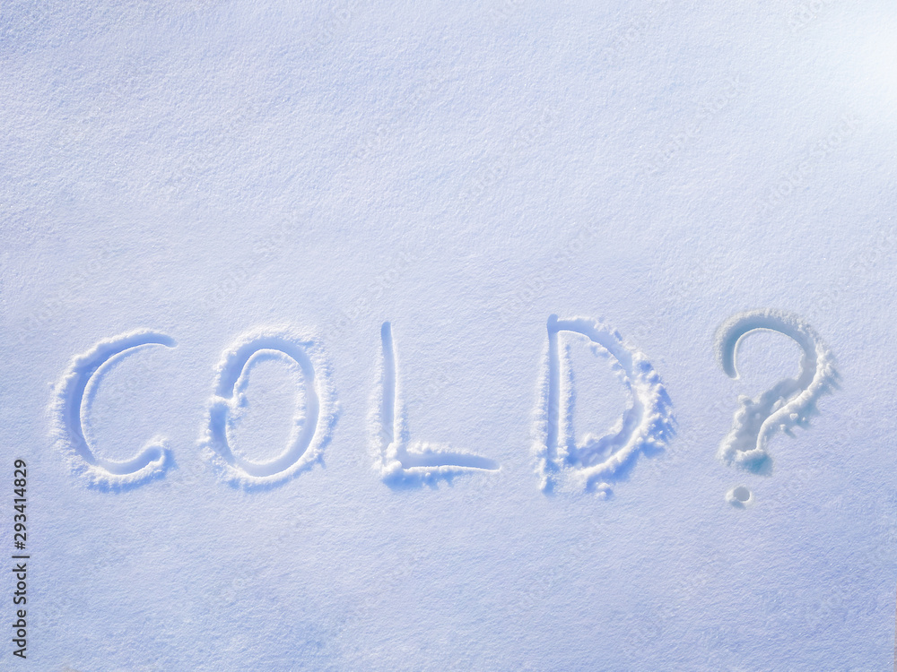 cold written on snow, concept, background for winter cold written on snow, concept, background for winter