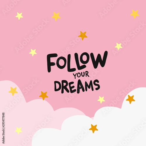 Follow your dream word on cloudy sky and stars vector illustration