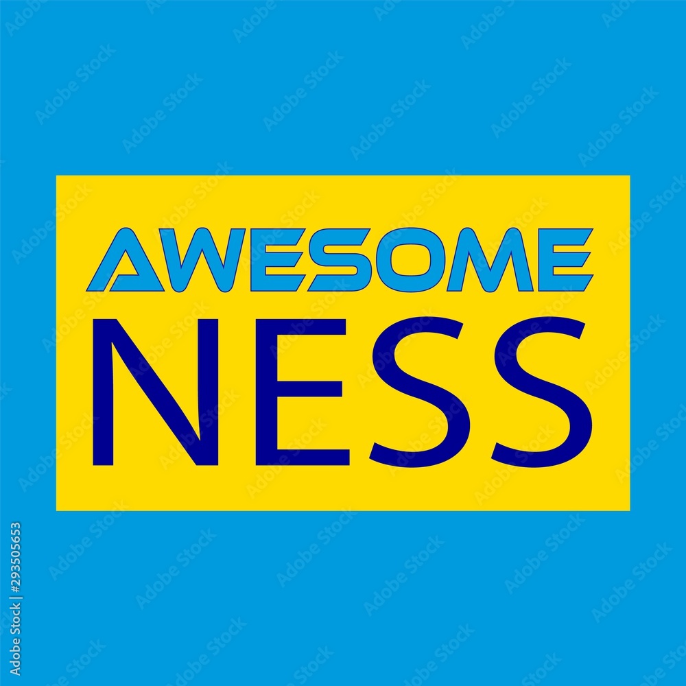Awesomeness typography, for t-shirt graphics, vectors, fabric clothes Awesomeness typography, for t-shirt graphics, vectors, fabric clothes