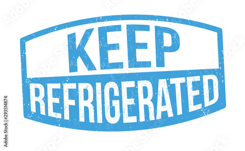 Keep refrigerated sign or stamp